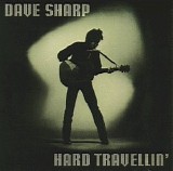 Sharp, Dave - Hard Travellin'