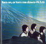NSU - Turn On Or Turn Me Down