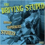 Driving Stupid, The - Horror Asparagus Stories