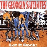 Georgia Satellites - Let It Rock: Best of the Georgia Satellites