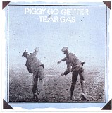 Tear Gas - Piggy Go Getter