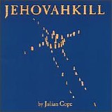 Cope, Julian - Jehovahkill