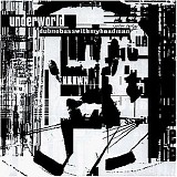 Underworld - dubnobasswithmyheadman