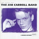 Carroll, Jim - A World Without Gravity - The Best Of The Jim Carroll Band