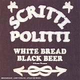 Scritti Politti - White Bread Black Beer