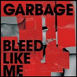 Garbage - Bleed Like Me