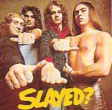 Slade - Slayed ?