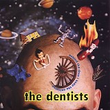 The Dentists - Behind The Door I Keep The Universe