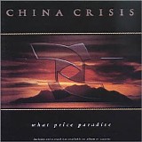 China Crisis - What Price Paradise