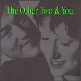 The Other Two - The Other Two & You