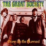 The Great Society - Born To Be Burned