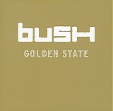 Bush - Golden State