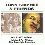 McPhee, Tony - Me And The Devil (1968) / I Asked For Water, She Gave Me Gasoline (1969)