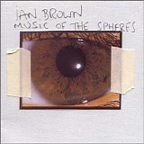 Brown, Ian - Music Of The Spheres