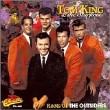 King, Tom, & The Starfires - Roots Of The Outsiders