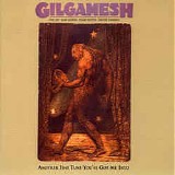 Gilgamesh - Another Fine Tune You've Got Me Into