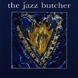 Jazz Butcher, The - Unconditional