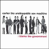 Carter the Unstoppable Sex Machine - I Blame The Govenment