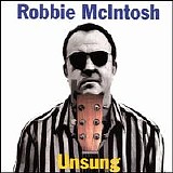 McIntosh, Robbie - Unsung