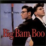 Big Bam Boo - Fun, Faith & Fairplay