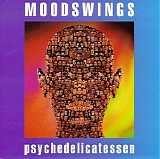 Moodswings - Psychedelicatessen