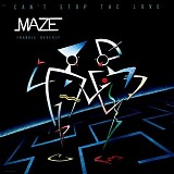 Maze - Can't Stop the Love