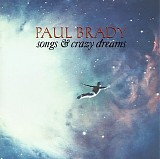 Paul Brady - Songs and Crazy Dreams
