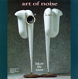 The Art Of Noise - Below The Waste