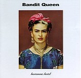 Bandit Queen - Hormone Hotel