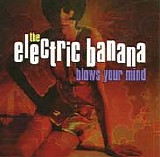 The Electric Banana - Blows Your Mind