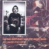 Captain Beefheart & The Magic Band - Ice Cream For Crow