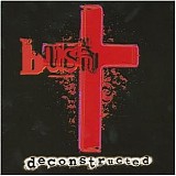 Bush - Deconstructed
