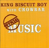 King Biscuit Boy - Official Music With Crowbar