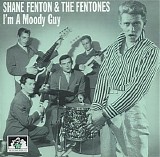 Fenton, Shane & The Fentones - I'm A Moody Guy