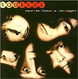 Squeeze - Sweets From A Stranger
