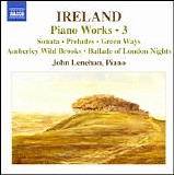 John Lenehan - Ireland: Piano Works - Vol. 3