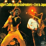 Albert Collins And The Icebreakers - Live In Japan