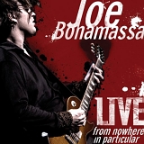 Joe Bonamassa - Live from Nowhere in Particular