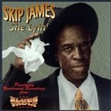 Skip James - She Lyin'