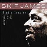 Skip James - Studio Sessions: Rare & Unreleased