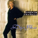 Angela Strehli - Deja Blue