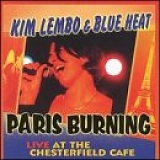 Kim Lembo & Blue Heat - Paris Burning: Live at the Chesterfield Cafe