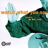 Andrew "Jr. Boy" Jones - Watch What You Say