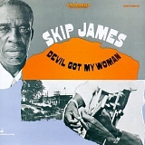 Skip James - Devil Got My Woman