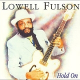 Lowell Fulson - Hold On