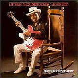 Luther "Houserocker" Johnson - Houserockin' Daddy