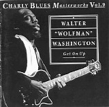 Walter "Wolfman" Washington - Get On Up - Charly Blues Masterworks - Vol.9