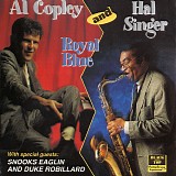 Al Copley & Hal Singer - Royal Blue