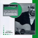 Alfred "Snuff" Johnson - Will The Circle Be Unbroken