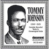 Tommy Johnson - Complete Recorded Works in Chronological Order (1928 - 1929)